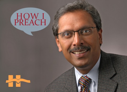 Ramesh Richard: How I Preach