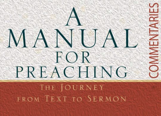 <em>A Manual for Preaching</em>: Commentaries